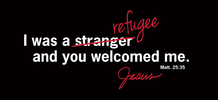 I was a refugee and you welcomed me. Jesus.